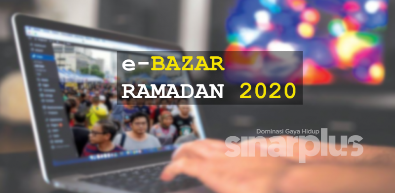 Covid-19 : Platform e-bazar Ramadan belian atas talian